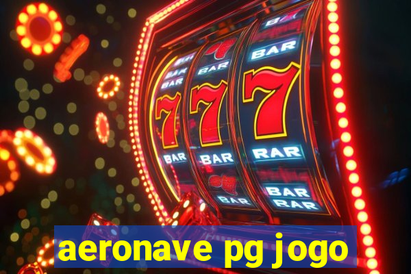 aeronave pg jogo